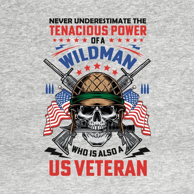 Never Underestimate a U.S. Veteran Wildman by Mystik Media LLC